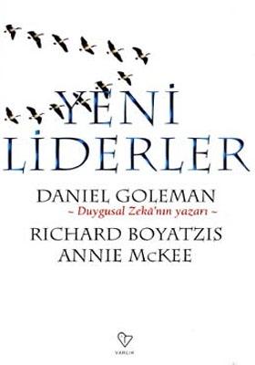 Yeni Liderler Daniel Goleman, Richard Boyatzis, Annie McKee 